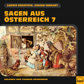 Hörbuch Sagen aus Österreich 7  - Autor Ludwig Bechstein   - gelesen von Schauspielergruppe