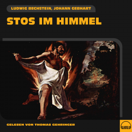 Hörbuch Stoß im Himmel  - Autor Ludwig Bechstein   - gelesen von Thomas Gehringer