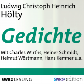 Hörbuch Ludwig Christoph Heinrich Hölty - Gedichte  - Autor Ludwig Christoph Heinrich Hölty   - gelesen von Schauspielergruppe