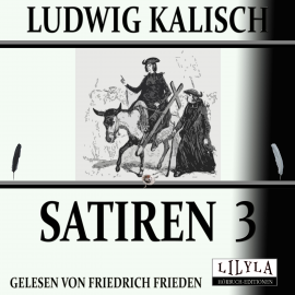 Hörbuch Satiren 3  - Autor Ludwig Kalisch   - gelesen von Friedrich Frieden
