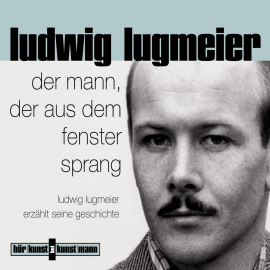 Hörbuch Der Mann, der aus dem Fenster sprang  - Autor Ludwig Lugmeier   - gelesen von Ludwig Lugmeier