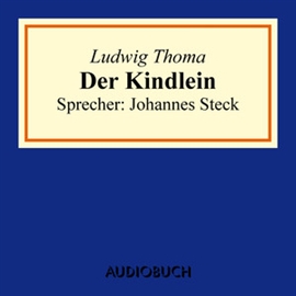Hörbuch Der Kindlein  - Autor Ludwig Thoma   - gelesen von Johannes Steck