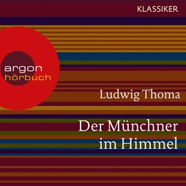 Hörbuch Der Münchner im Himmel  - Autor Ludwig Thoma   - gelesen von Christian Baumann