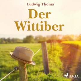 Hörbuch Der Wittiber (Ungekürzt)  - Autor Ludwig Thoma   - gelesen von Gusti Bayrhammer