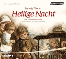 Hörbuch Heilige Nacht  - Autor Ludwig Thoma   - gelesen von Gustl Bayrhammer