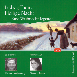 Hörbuch Heilige Nacht - Ein Weihnachtslegende  - Autor Ludwig Thoma   - gelesen von Michael Lerchenberg