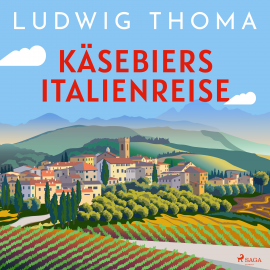 Hörbuch Käsebiers Italienreise  - Autor Ludwig Thoma   - gelesen von Anne Andresen
