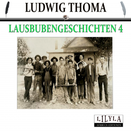 Hörbuch Lausbubengeschichten 4  - Autor Ludwig Thoma   - gelesen von Schauspielergruppe