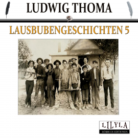 Hörbuch Lausbubengeschichten 5  - Autor Ludwig Thoma   - gelesen von Schauspielergruppe