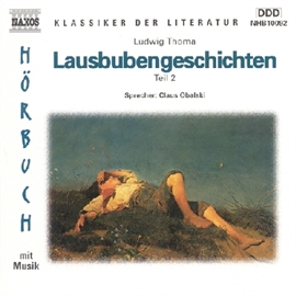 Hörbuch Lausbubengeschichten Teil 2  - Autor Ludwig Thoma   - gelesen von Claus Obalski