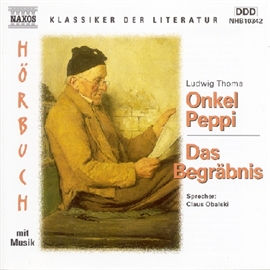 Hörbuch Onkel Peppi - Das Begräbnis  - Autor Ludwig Thoma   - gelesen von Claus Obalski