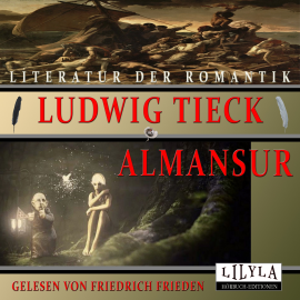 Hörbuch Almansur  - Autor Ludwig Tieck   - gelesen von Schauspielergruppe