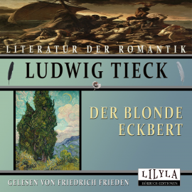 Hörbuch Der blonde Eckbert  - Autor Ludwig Tieck   - gelesen von Schauspielergruppe