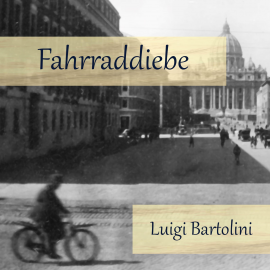 Hörbuch Fahrraddiebe  - Autor Luigi Bartolini   - gelesen von Oliver Dupont