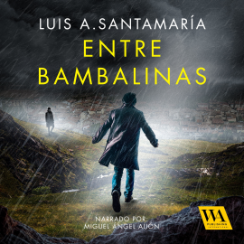 Hörbuch Entre bambalinas  - Autor Luis A. Santamaría   - gelesen von Miguel Ángel Aijón