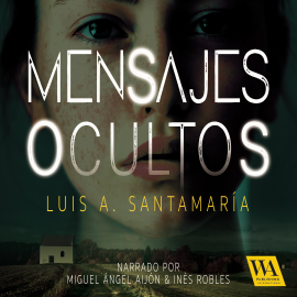 Hörbuch Mensajes ocultos  - Autor Luis A. Santamaría   - gelesen von Schauspielergruppe