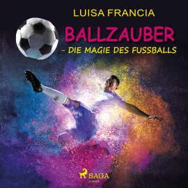 Hörbuch Ballzauber - Die Magie des Fußballs  - Autor Luisa Francia   - gelesen von Knut Müller