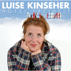 Hörbuch Hotel Freiheit  - Autor Luise Kinseher   - gelesen von Luise Kinseher
