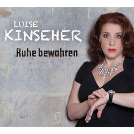 Hörbuch Ruhe bewahren  - Autor Luise Kinseher   - gelesen von Luise Kinseher