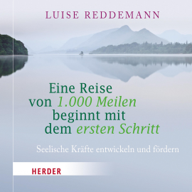 Hörbuch Eine Reise von 1000 Meilen beginnt mit dem ersten Schritt  - Autor Luise Reddemann   - gelesen von Luise Reddemann