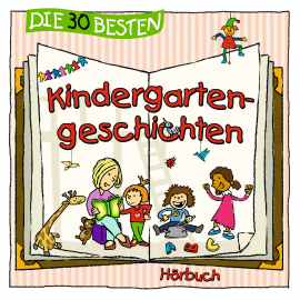 Hörbuch Die 30 besten Kindergartengeschichten  - Autor Lukas Hainer   - gelesen von Schauspielergruppe