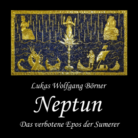 Hörbuch Neptun  - Autor Lukas Wolfgang Börner   - gelesen von Lukas Wolfgang Börner