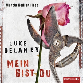 Hörbuch Mein bist du  - Autor Luke Delaney   - gelesen von Martin Keßler