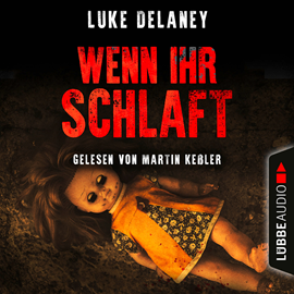 Hörbuch Wenn ihr schlaft  - Autor Luke Delaney   - gelesen von Martin Keßler