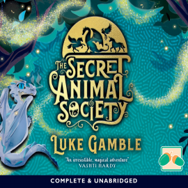 Hörbuch The Secret Animal Society  - Autor Luke Gamble   - gelesen von Charlotte Strevens