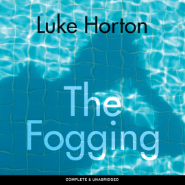 Hörbuch The Fogging  - Autor Luke Horton   - gelesen von Todd Boyce