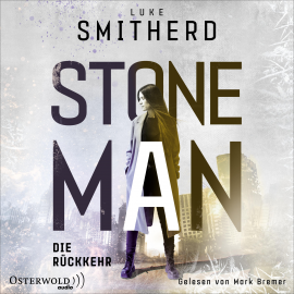 Hörbuch Stone Man. Die Rückkehr (Stone Man 2)  - Autor Luke Smitherd   - gelesen von Mark Bremer