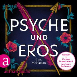 Hörbuch Psyche und Eros - Denn wahre Liebe ist mehr als ein Mythos (Ungekürzt)  - Autor Luna McNamara   - gelesen von Schauspielergruppe