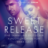 Hörbuch Sweet Release: Eine Sammlung erotischer Kurzgeschichten von Erika Lust  - Autor LUST authors   - gelesen von Schauspielergruppe