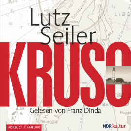 Hörbuch Kruso  - Autor Lutz Seiler   - gelesen von Franz Dinda
