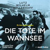 Hörbuch Die Tote im Wannsee  - Autor Lutz Wilhelm Kellerhoff   - gelesen von Frank Riede