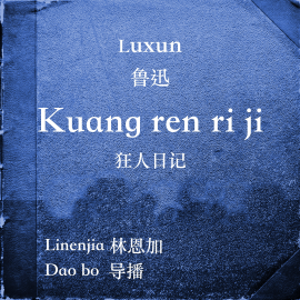 Hörbuch Kuang ren ri ji  - Autor Luxun   - gelesen von Linenjia