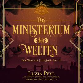 Hörbuch Der Wandler - Das Ministerium der Welten, Band 2 (Ungekürzt)  - Autor Luzia Pfyl   - gelesen von Schauspielergruppe
