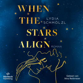 Hörbuch When the Stars Align  - Autor Lydia Schmölzl   - gelesen von Nina Reithmeier