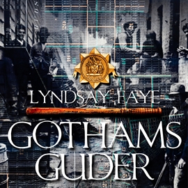 Hörbuch Gothams guder  - Autor Lyndsay Faye   - gelesen von Thomas Gulstad
