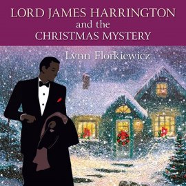 Hörbuch Lord James Harrington and the Christmas Mystery  - Autor Lynn Florkiewicz   - gelesen von David Thorpe