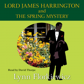 Hörbuch Lord James Harrington and the Spring Mystery  - Autor Lynn Florkiewicz   - gelesen von David Thorpe