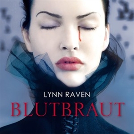 Hörbuch Blutbraut  - Autor Lynn Raven   - gelesen von Schauspielergruppe