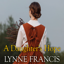 Hörbuch A Daughter's Hope  - Autor Lynne Francis   - gelesen von Victoria Brazier
