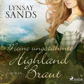 Hörbuch Meine ungezähmte Highland-Braut (Highlander, Band 3)  - Autor Lynsay Sands   - gelesen von Jutta Seifert