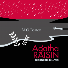Hörbuch Agatha Raisin e i giorni del diluvio (13° caso)  - Autor M.C. Beaton   - gelesen von Silvana Fantini