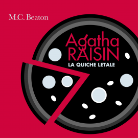 Hörbuch Agatha Raisin e la quiche letale (2° caso)  - Autor M.C. Beaton   - gelesen von Silvana Fantini