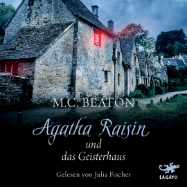 Hörbuch Agatha Raisin und das Geisterhaus  - Autor M. C. Beaton   - gelesen von Julia Fischer