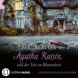 Hörbuch Agatha Raisin und der Tote im Blumenbeet - Agatha Raisin, Teil 21 (Gekürzt)  - Autor M. C. Beaton   - gelesen von Julia Fischer