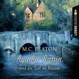 Hörbuch Agatha Raisin und der Tote im Wasser - Agatha Raisin, Teil 7 (Gekürzt)  - Autor M. C. Beaton   - gelesen von Julia Fischer