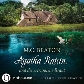 Hörbuch Agatha Raisin und die ertrunkene Braut - Agatha Raisin, Teil 12 (Gekürzt)  - Autor M. C. Beaton   - gelesen von Julia Fischer